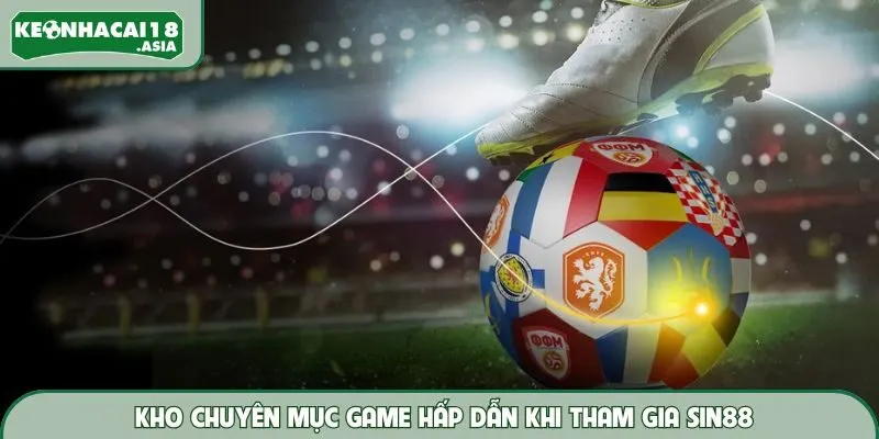 Mỗi chuyên mục đa dạng kho game hot nhất hiện nay